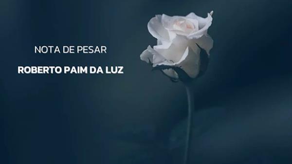 Nota de Pesar - Roberto Paim da Luz